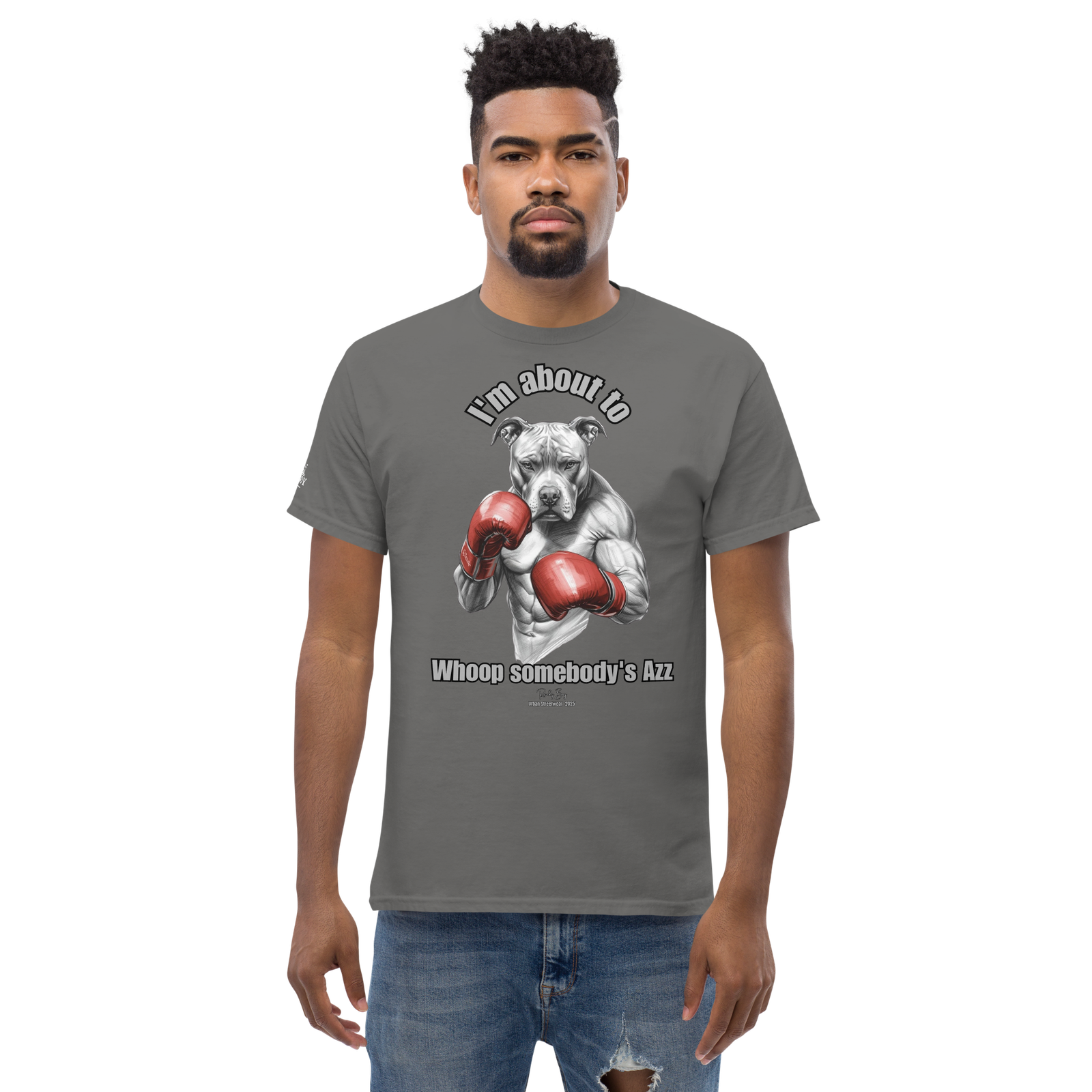 Rowdy Boy "I'm about to whoop somebody's Azz" Unisex Classic Tee - Image 116