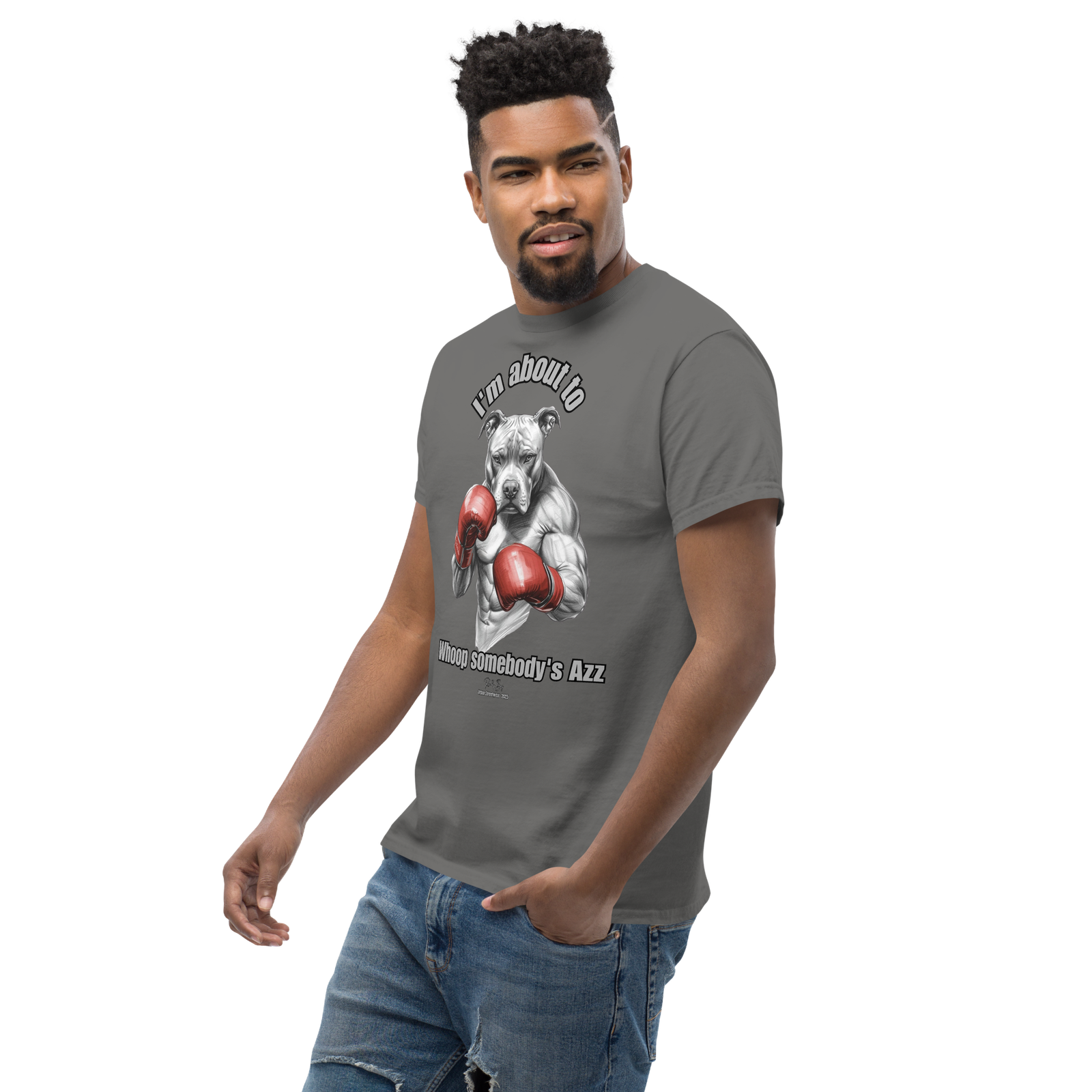 Rowdy Boy "I'm about to whoop somebody's Azz" Unisex Classic Tee - Image 111