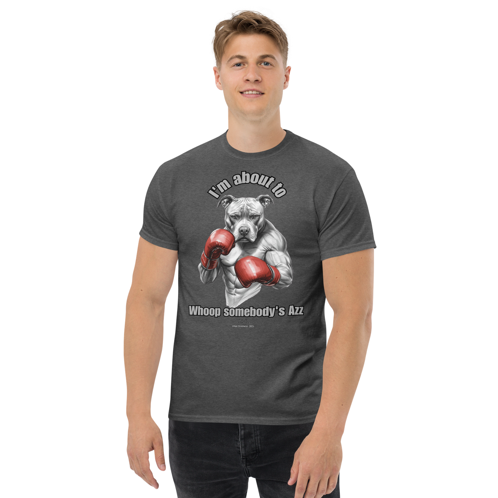 Rowdy Boy "I'm about to whoop somebody's Azz" Unisex Classic Tee - Image 71