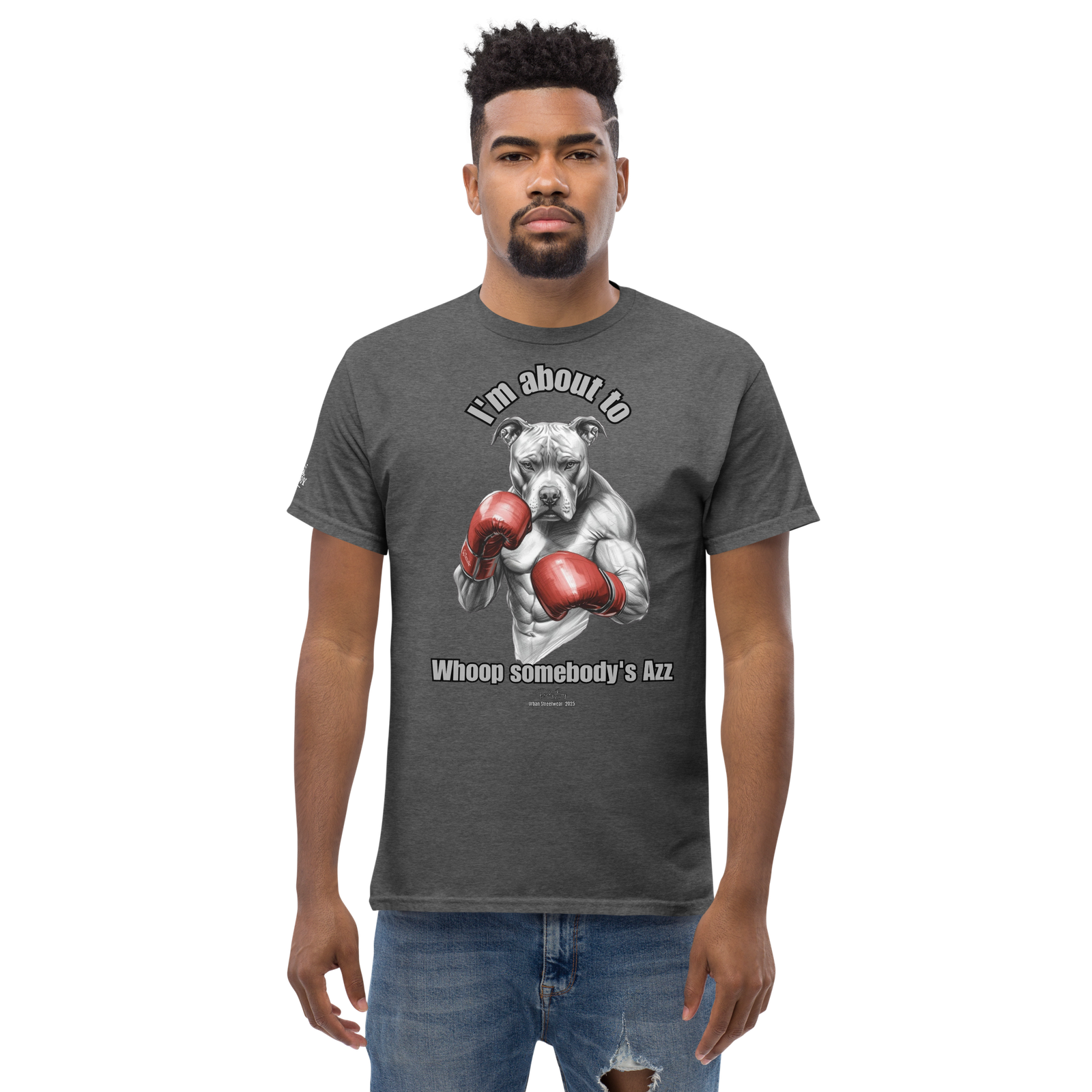 Rowdy Boy "I'm about to whoop somebody's Azz" Unisex Classic Tee - Image 72