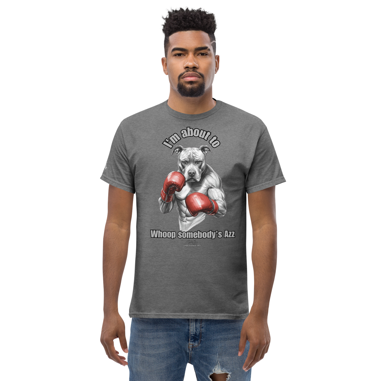 Rowdy Boy "I'm about to whoop somebody's Azz" Unisex Classic Tee - Image 161