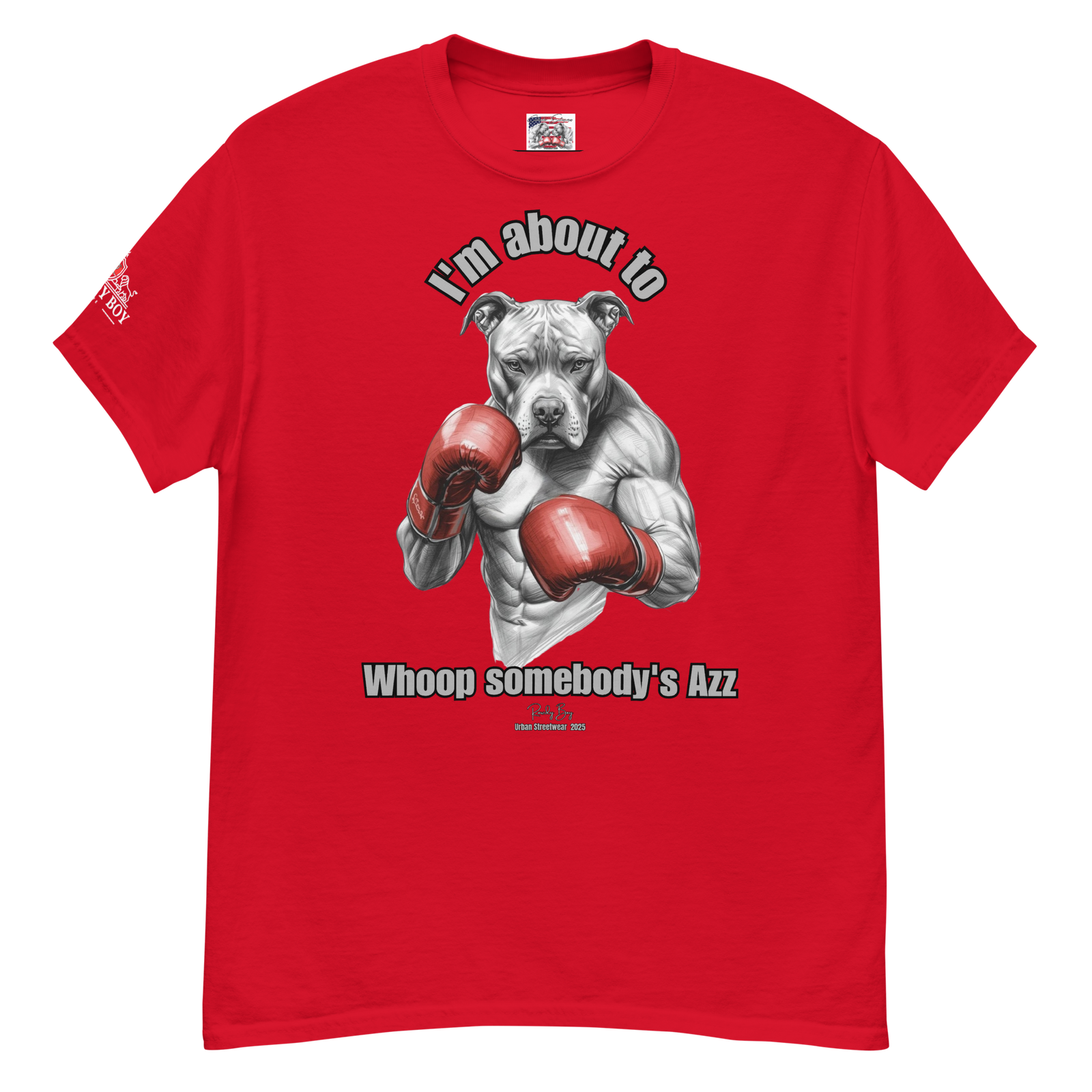 Rowdy Boy "I'm about to whoop somebody's Azz" Unisex Classic Tee - Image 18