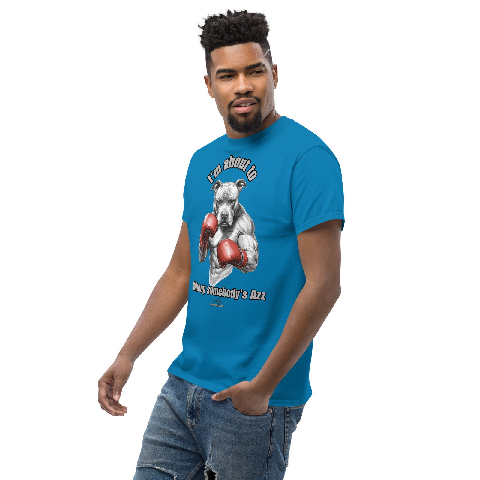 Rowdy Boy "I'm about to whoop somebody's Azz" Unisex Classic Tee - Image 95