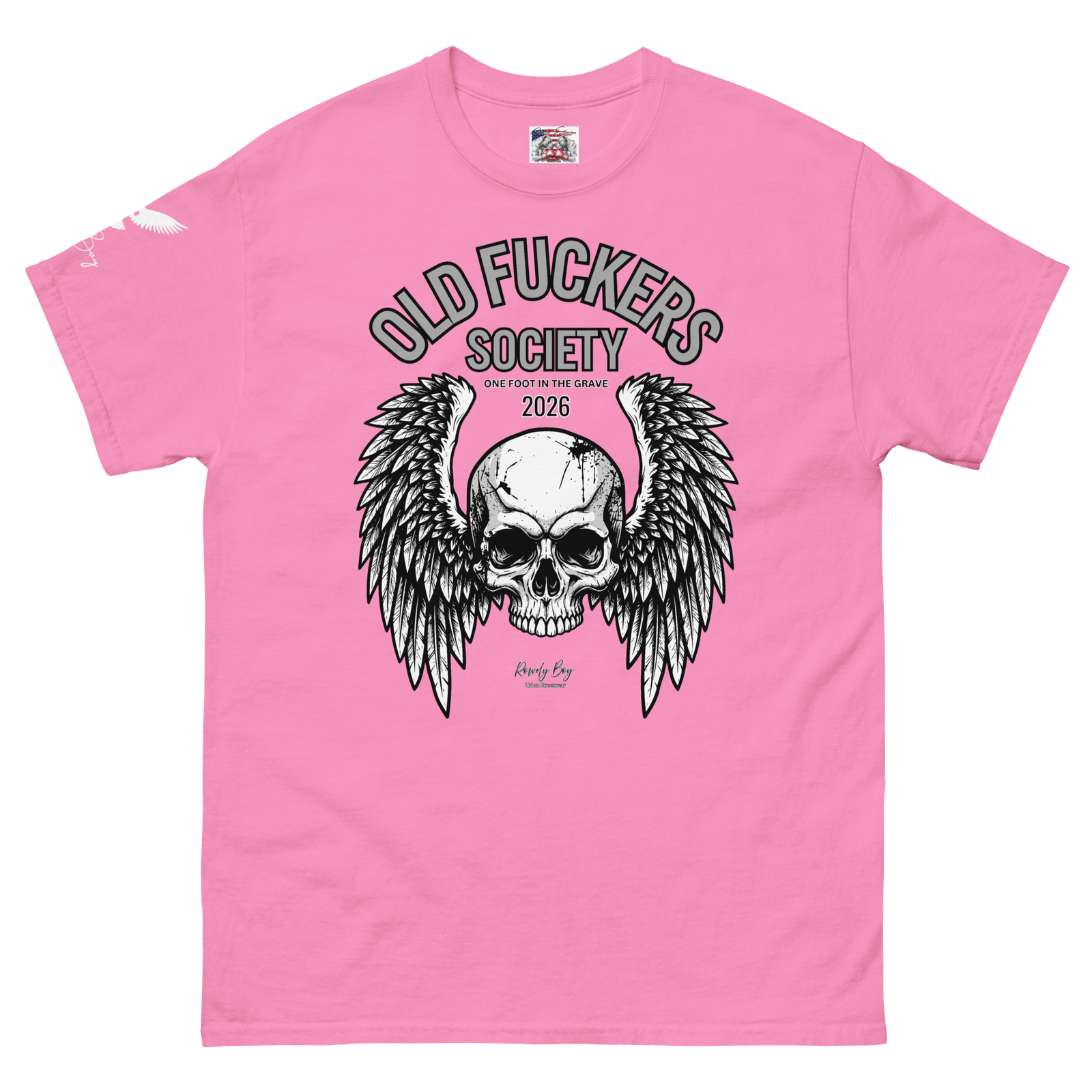 Rowdy Boy " Old Fuckers Society" (One foot in the grave) Unisex Classic Tee - Image 217