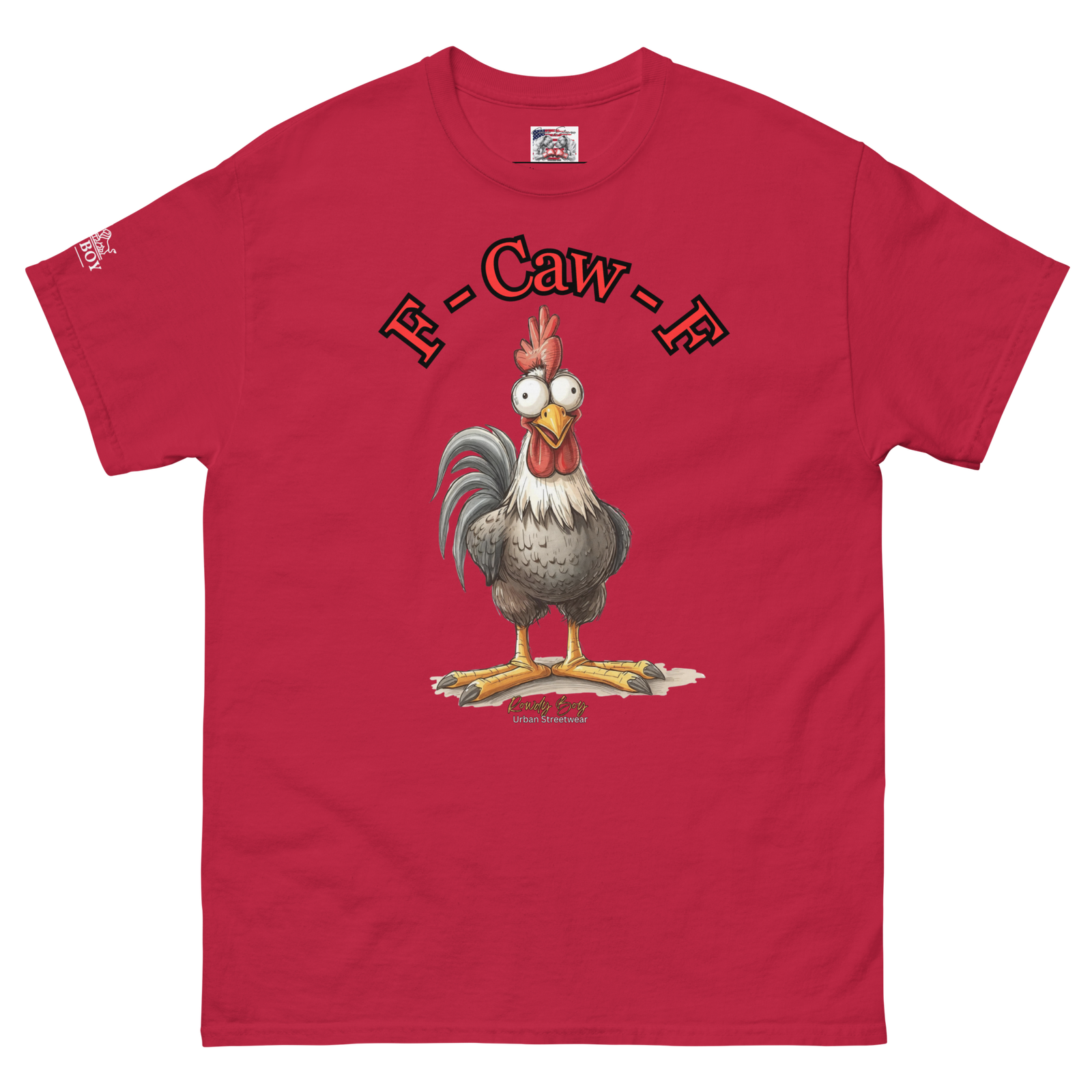 Rowdy Boy "F - Caw - F" (Fuck Off) Unisex Classic Tee - Image 204
