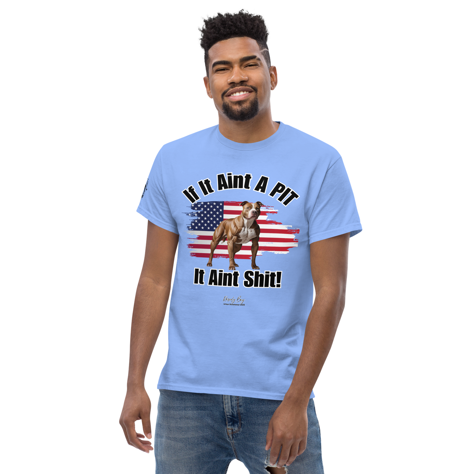 Rowdy Boy If It Aint A PIT, It Aint Shit!!!!" (2/B) Unisex Classic Tee - Image 91