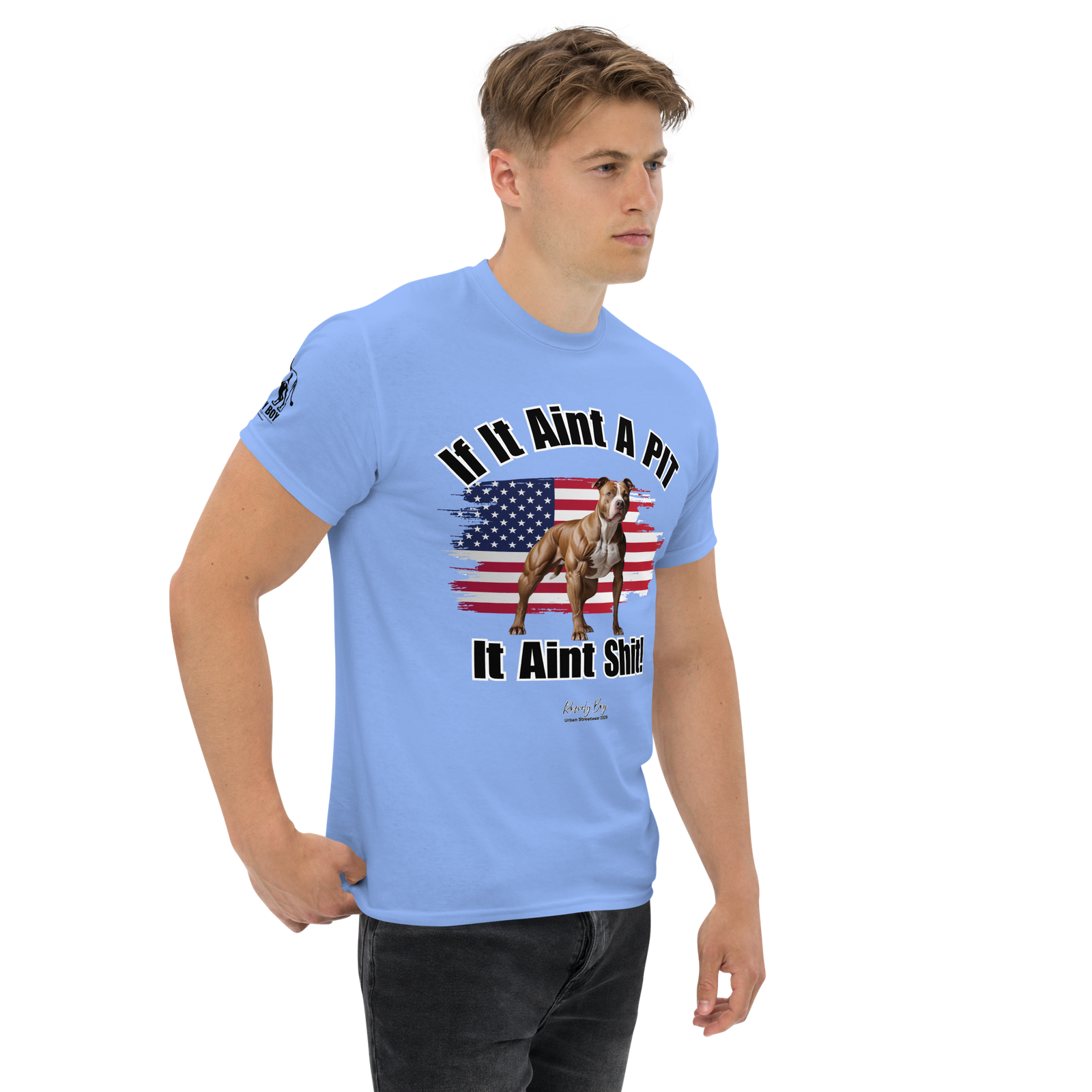 Rowdy Boy If It Aint A PIT, It Aint Shit!!!!" (2/B) Unisex Classic Tee - Image 79