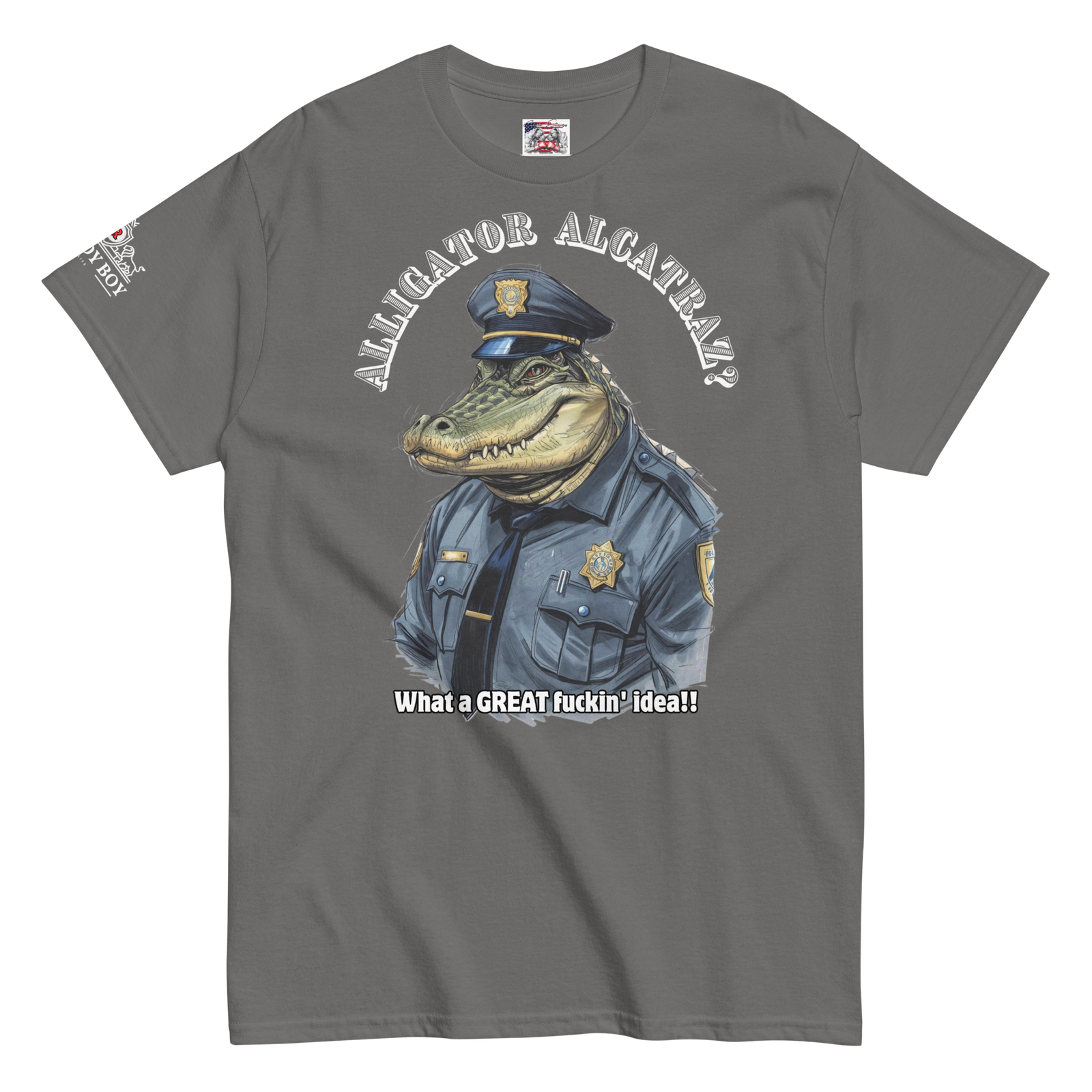 Rowdy Boy "Alligator Alcatraz???" (What A Great Fuckin Idea!!! 2)Unisex classic tee - Image 165
