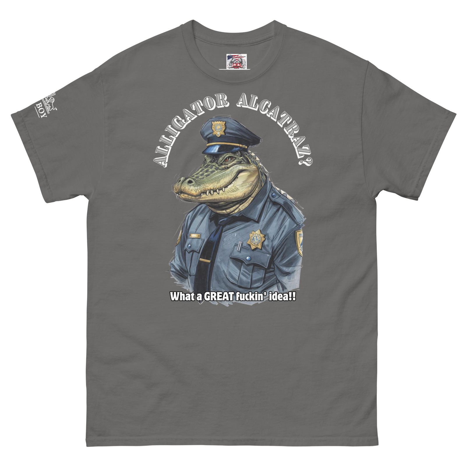 Rowdy Boy "Alligator Alcatraz???" (What A Great Fuckin Idea!!! 2)Unisex classic tee - Image 195