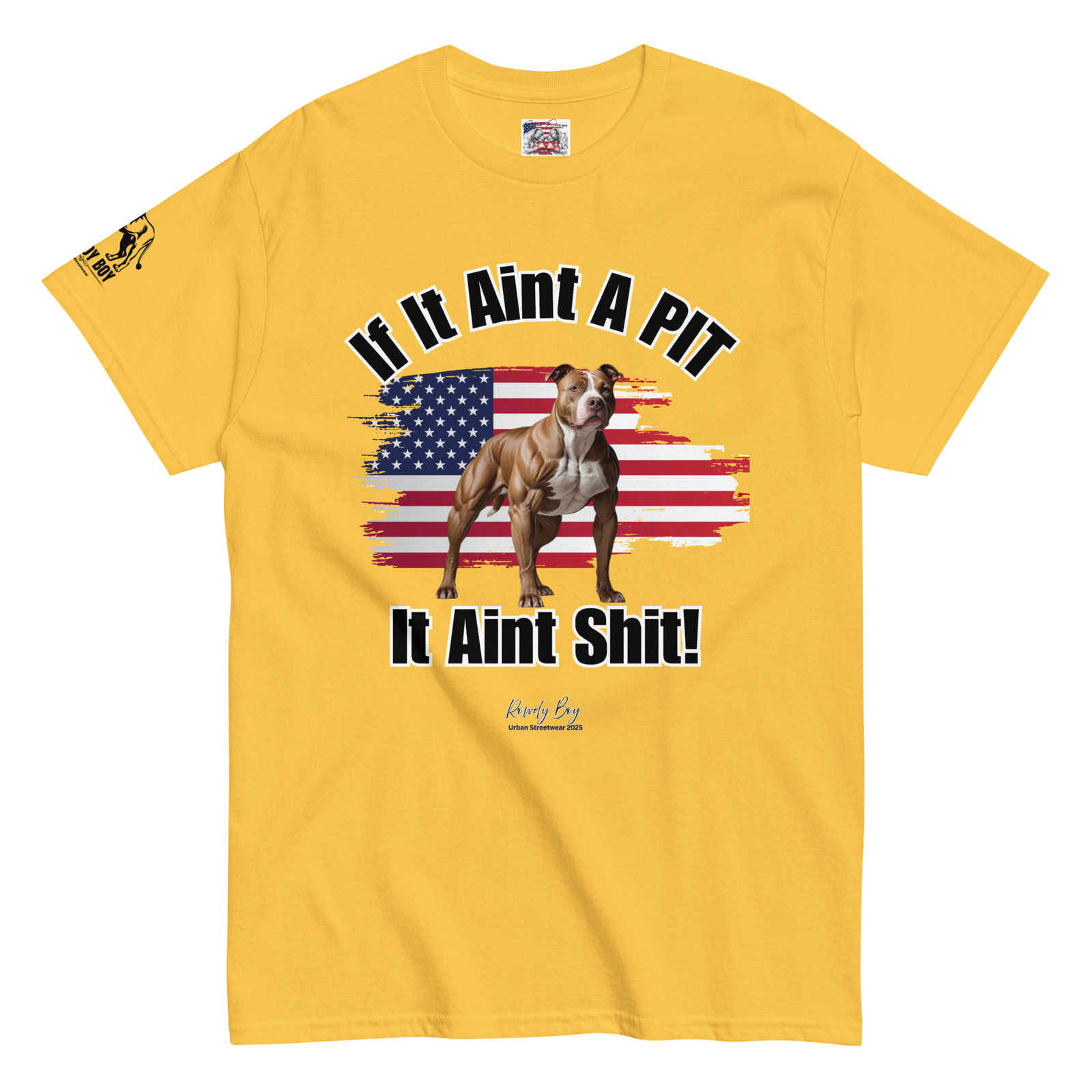 Rowdy Boy If It Aint A PIT, It Aint Shit!!!!" (2/B) Unisex Classic Tee - Image 139