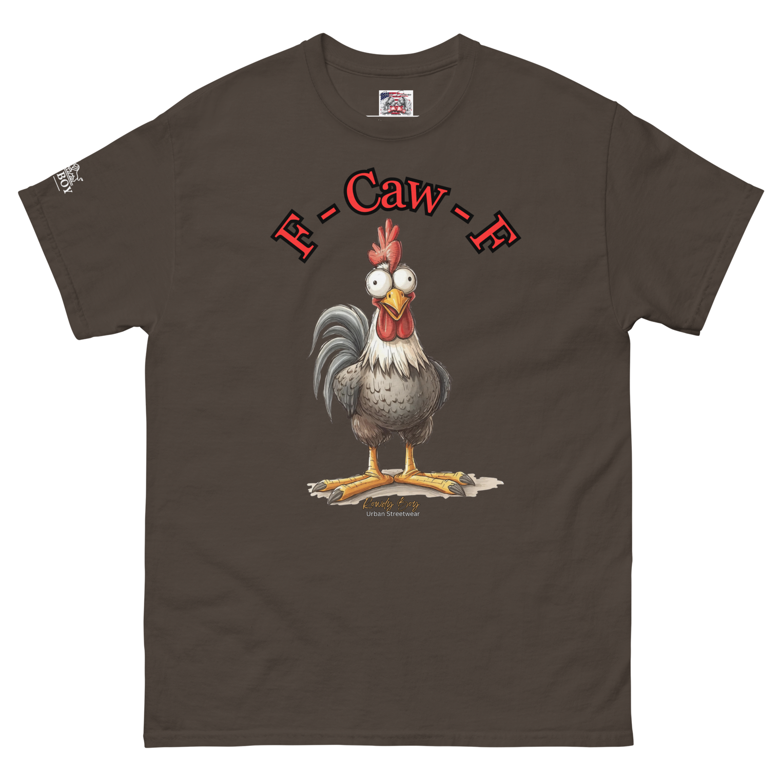 Rowdy Boy "F - Caw - F" (Fuck Off) Unisex Classic Tee - Image 203