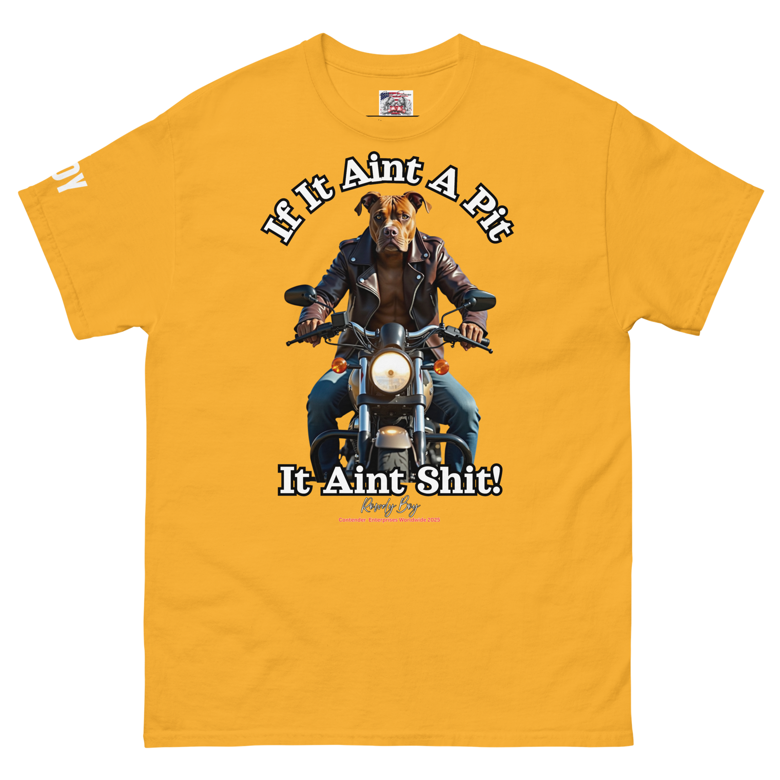 Rowdy Boy "If It Aint A Pit, It Aint Shit" Unisex Classic Tee