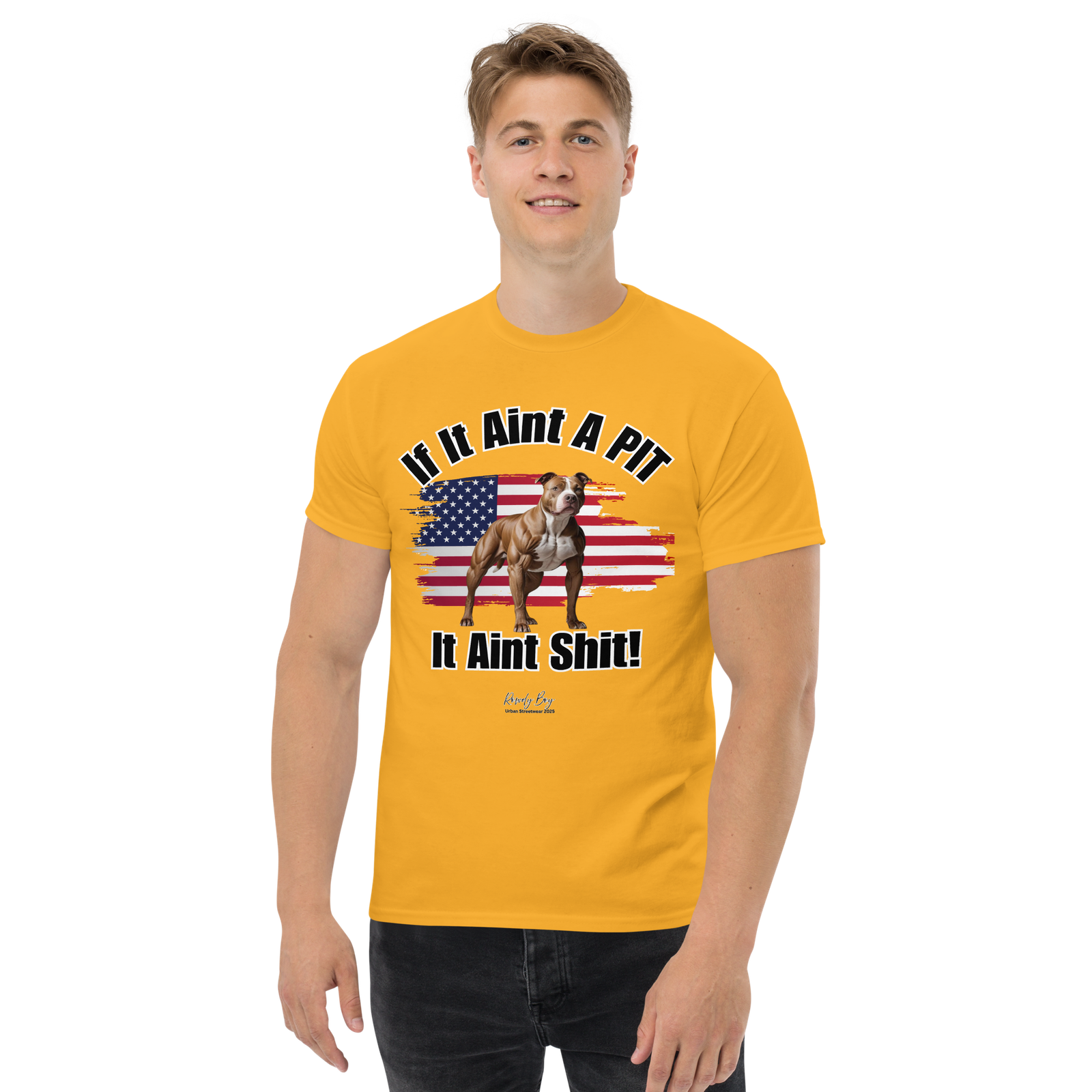 Rowdy Boy If It Aint A PIT, It Aint Shit!!!!" (2/B) Unisex Classic Tee - Image 102