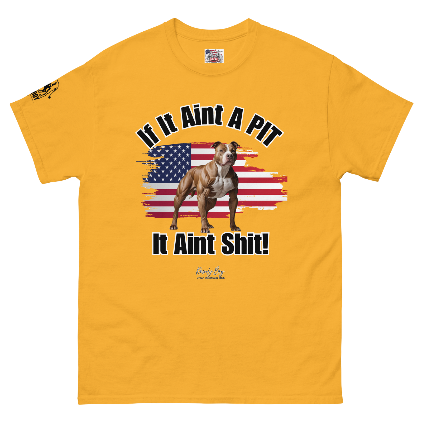 Rowdy Boy If It Aint A PIT, It Aint Shit!!!!" (2/B) Unisex Classic Tee - Image 185