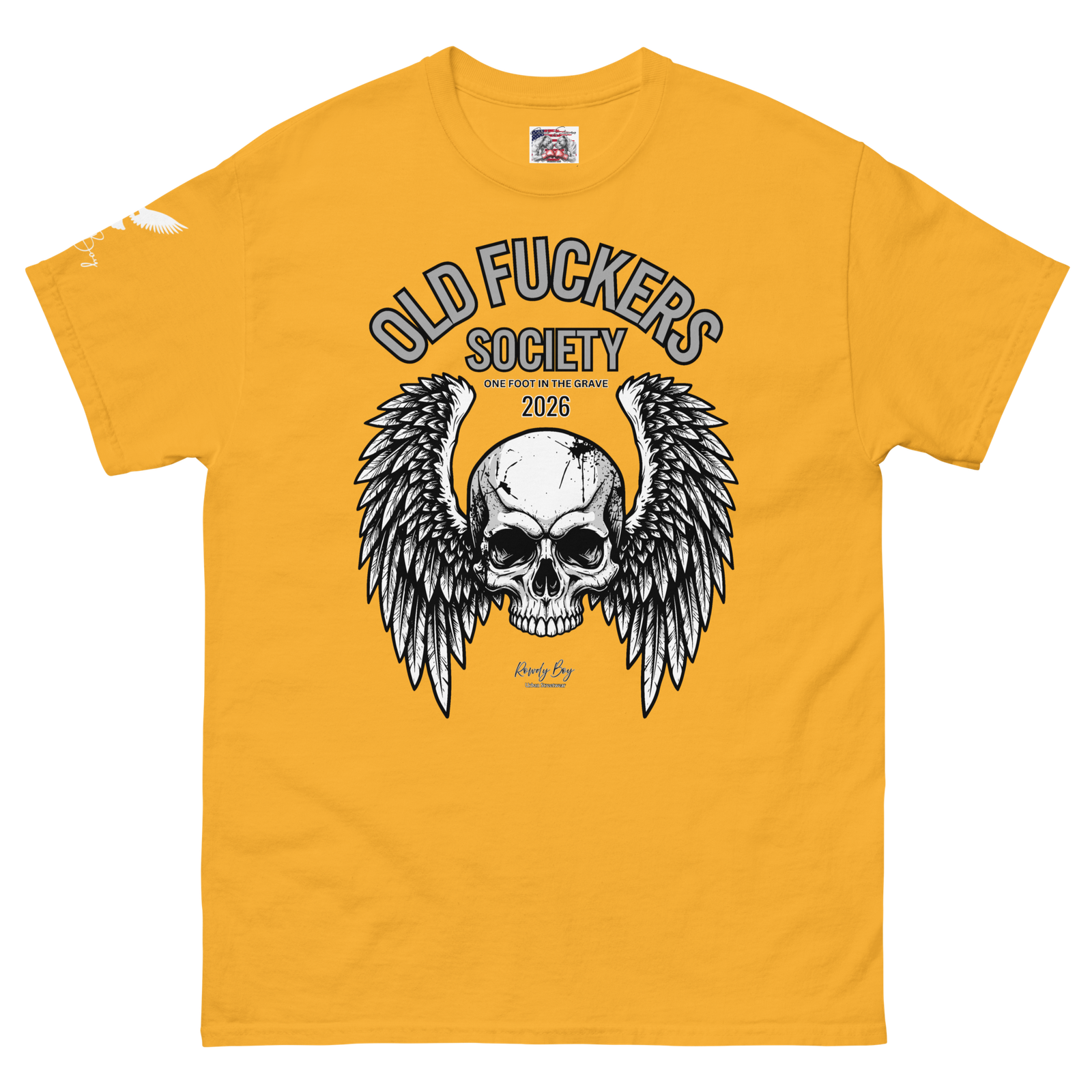 Rowdy Boy " Old Fuckers Society" (One foot in the grave) Unisex Classic Tee