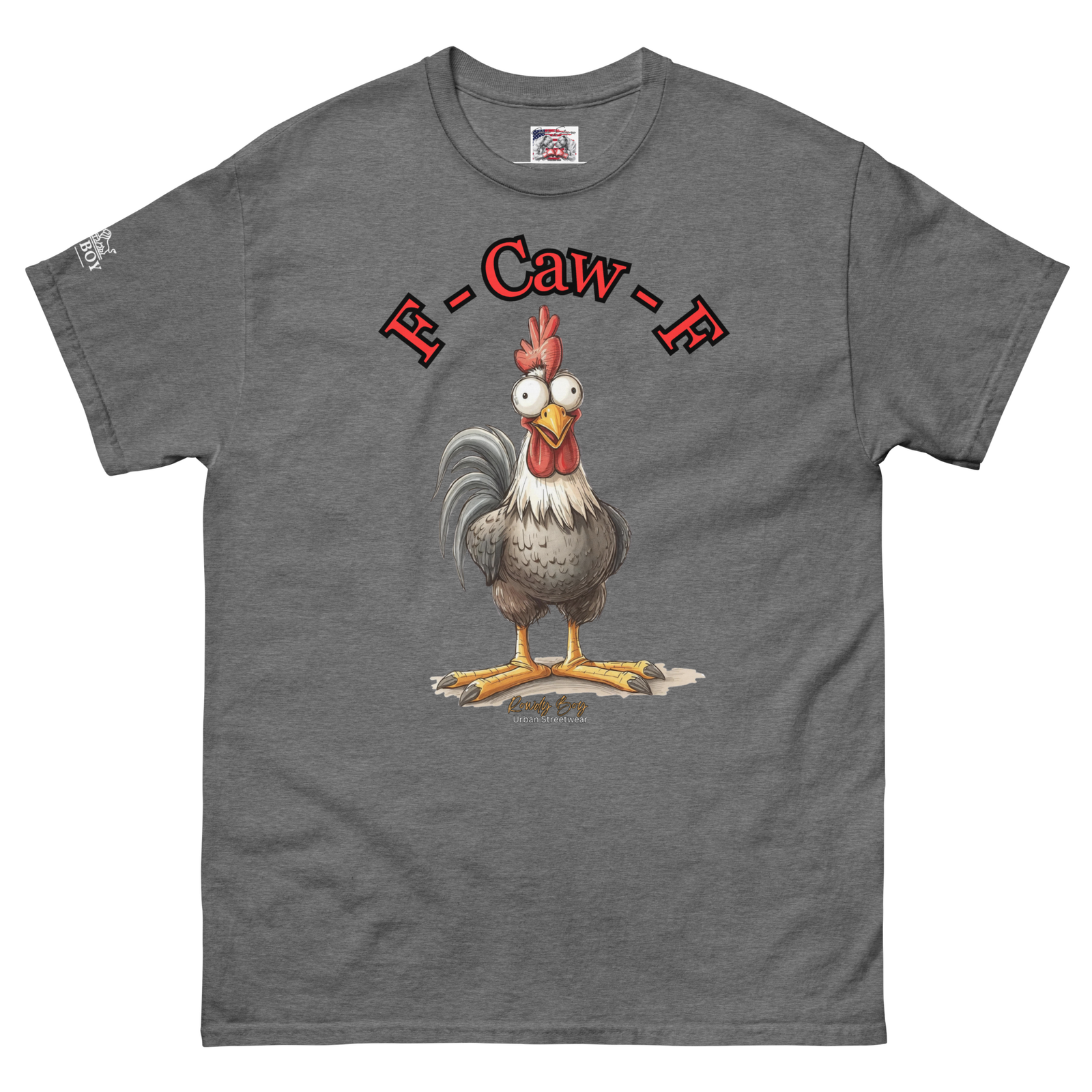 Rowdy Boy "F - Caw - F" (Fuck Off) Unisex Classic Tee - Image 213