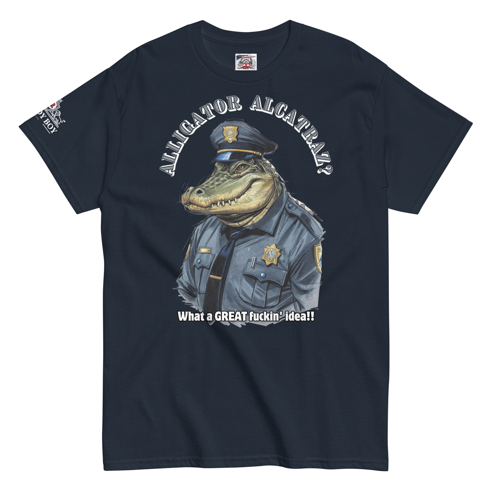 Rowdy Boy "Alligator Alcatraz???" (What A Great Fuckin Idea!!! 2)Unisex classic tee - Image 35