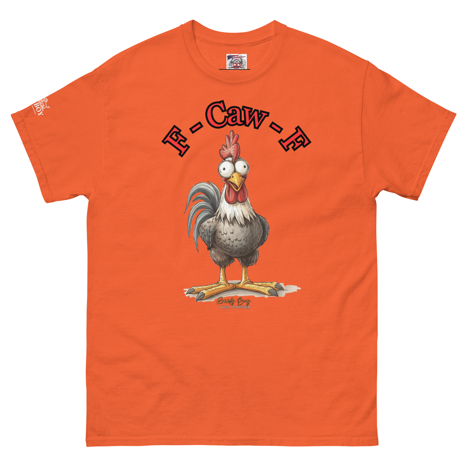 Rowdy Boy "F - Caw - F" (Fuck Off) Unisex Classic Tee - Image 211