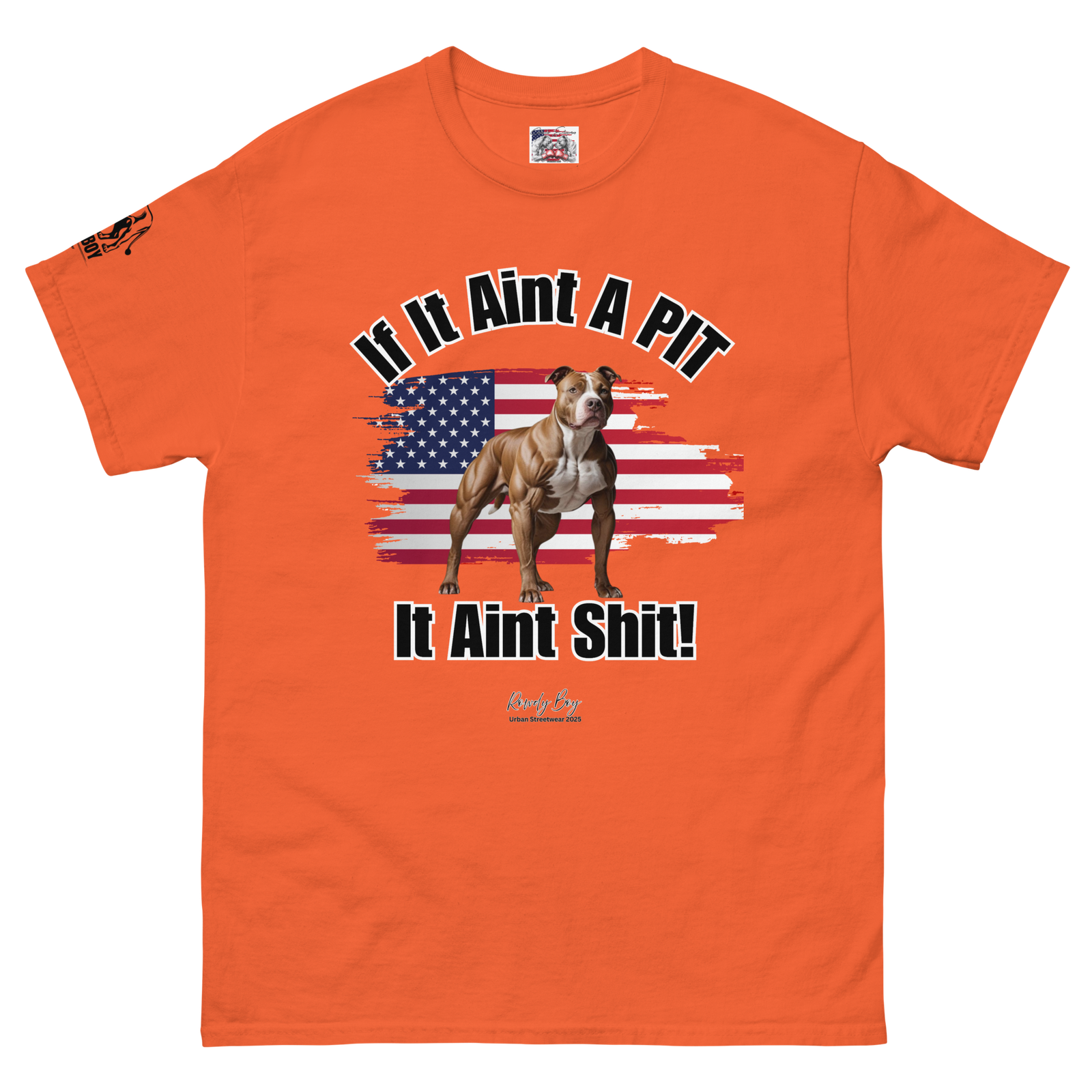Rowdy Boy If It Aint A PIT, It Aint Shit!!!!" (2/B) Unisex Classic Tee