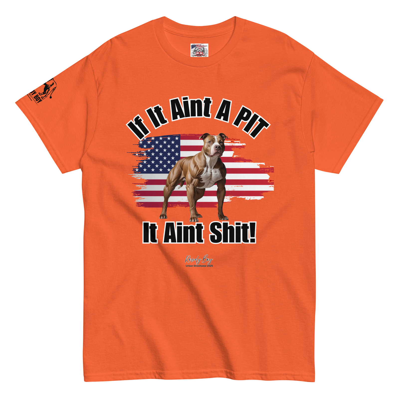 Rowdy Boy If It Aint A PIT, It Aint Shit!!!!" (2/B) Unisex Classic Tee - Image 11