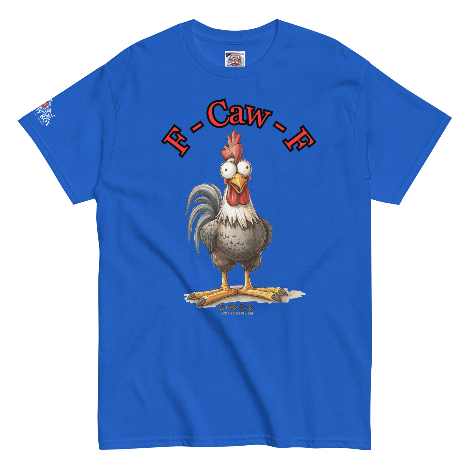 Rowdy Boy "F - Caw - F" (Fuck Off) Unisex Classic Tee - Image 62