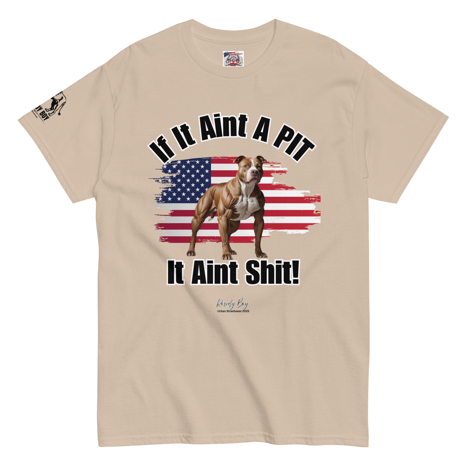 Rowdy Boy If It Aint A PIT, It Aint Shit!!!!" (2/B) Unisex Classic Tee - Image 126