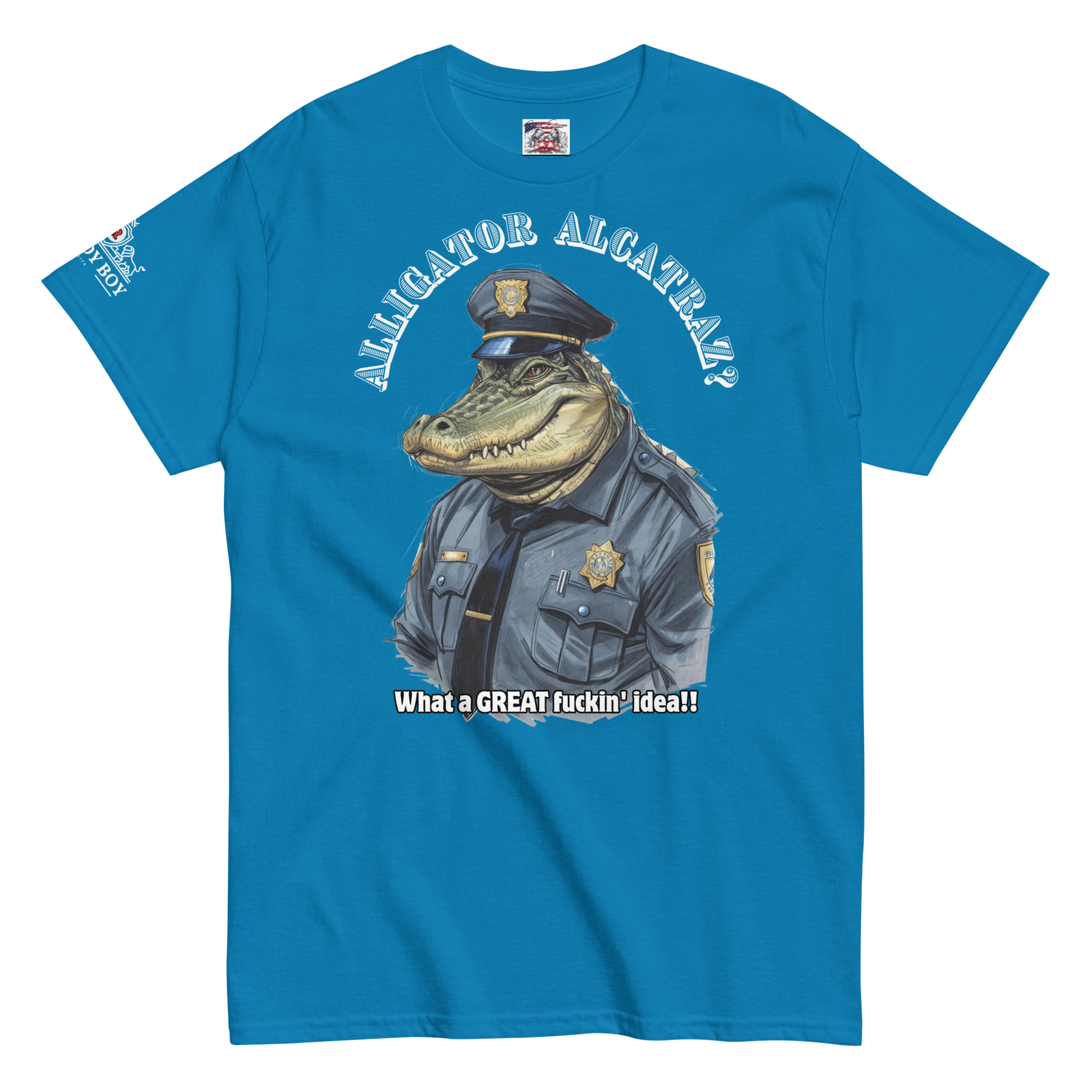 Rowdy Boy "Alligator Alcatraz???" (What A Great Fuckin Idea!!! 2)Unisex classic tee - Image 135