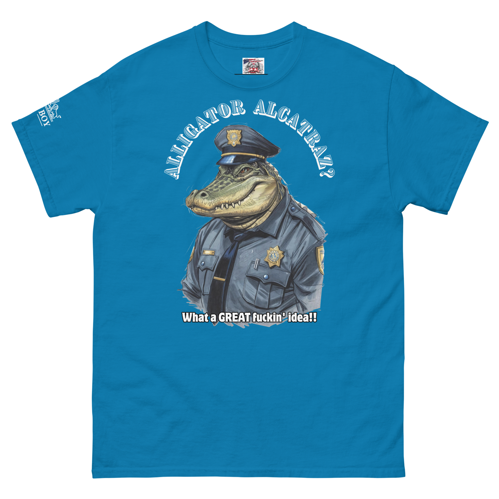 Rowdy Boy "Alligator Alcatraz???" (What A Great Fuckin Idea!!! 2)Unisex classic tee - Image 193