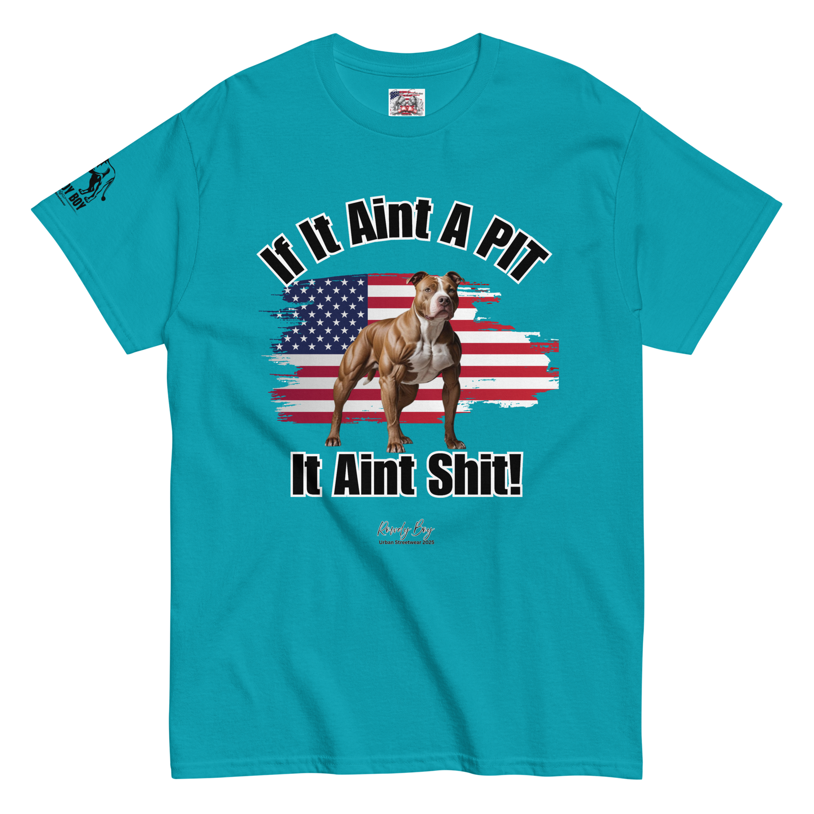 Rowdy Boy If It Aint A PIT, It Aint Shit!!!!" (2/B) Unisex Classic Tee - Image 17
