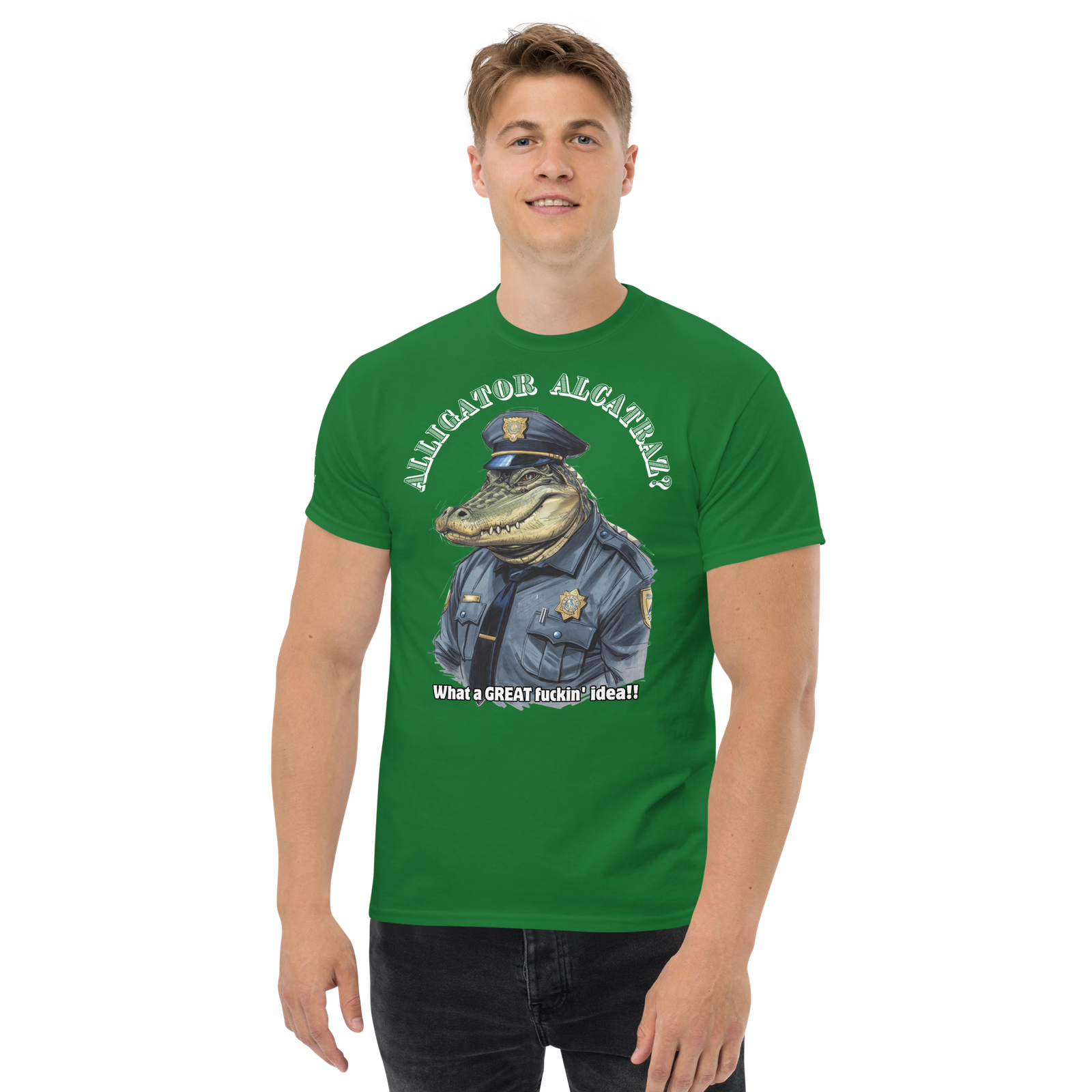 Rowdy Boy "Alligator Alcatraz???" (What A Great Fuckin Idea!!! 2)Unisex classic tee - Image 127