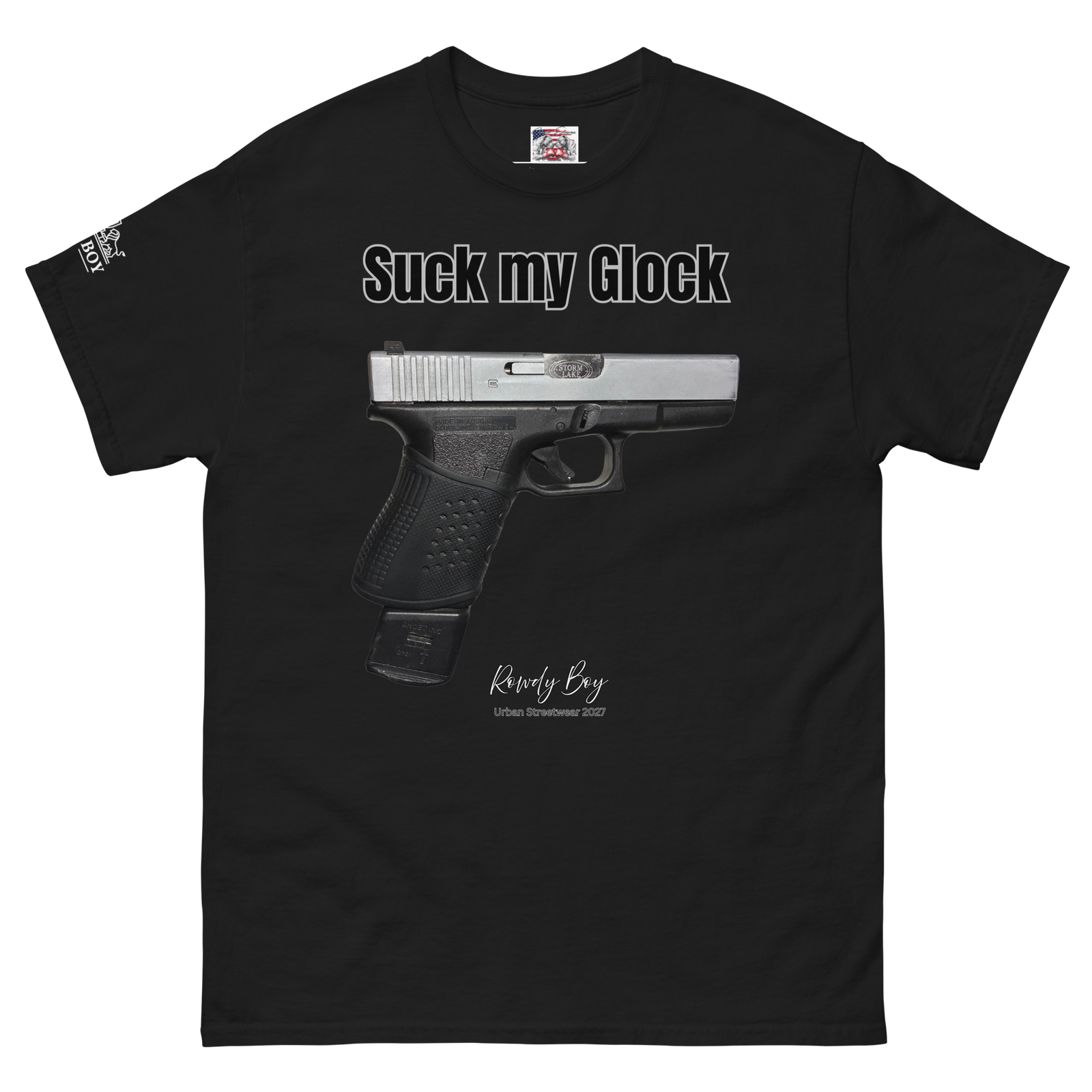Rowdy Boy "Suck my Glock" Unisex Classic Tee