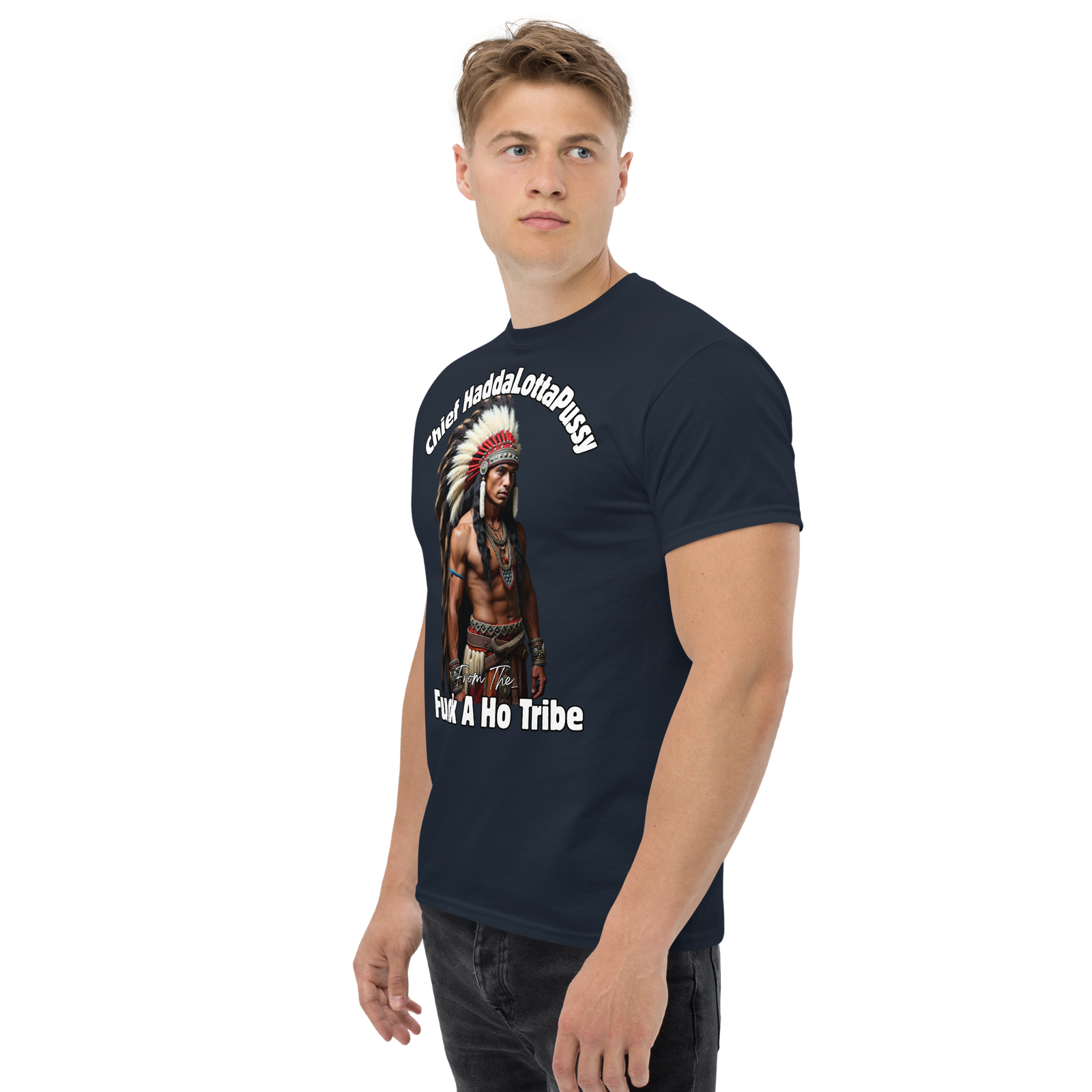 Rowdy Boy "Chief Haddalottapussy" Men's Classic Tee - Image 25