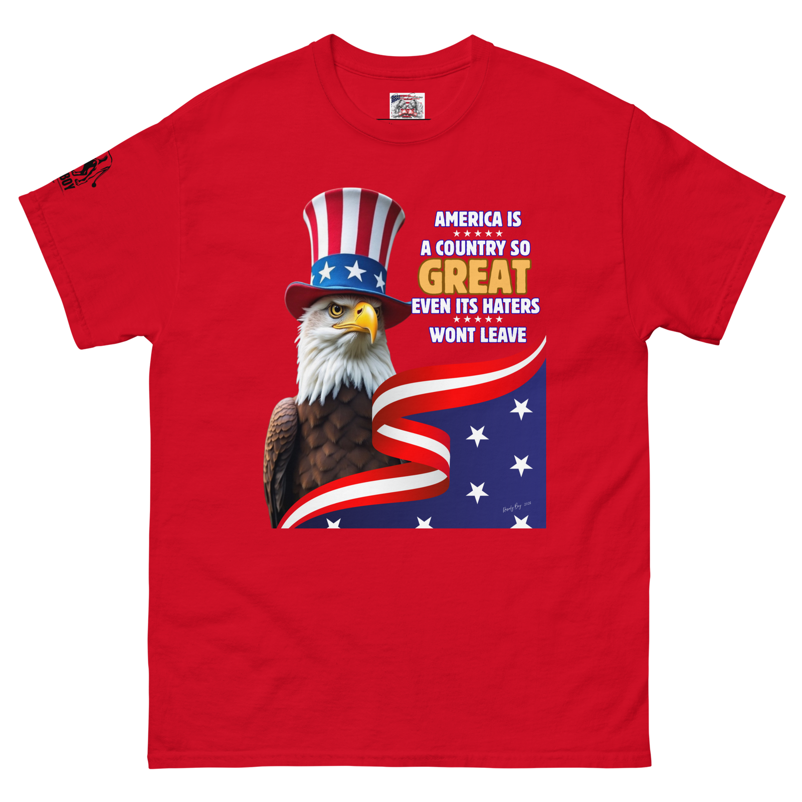 Rowdy Boy "America, A Country So GREAT Even It's Haters Won't Leave" Unisex Classic Tee