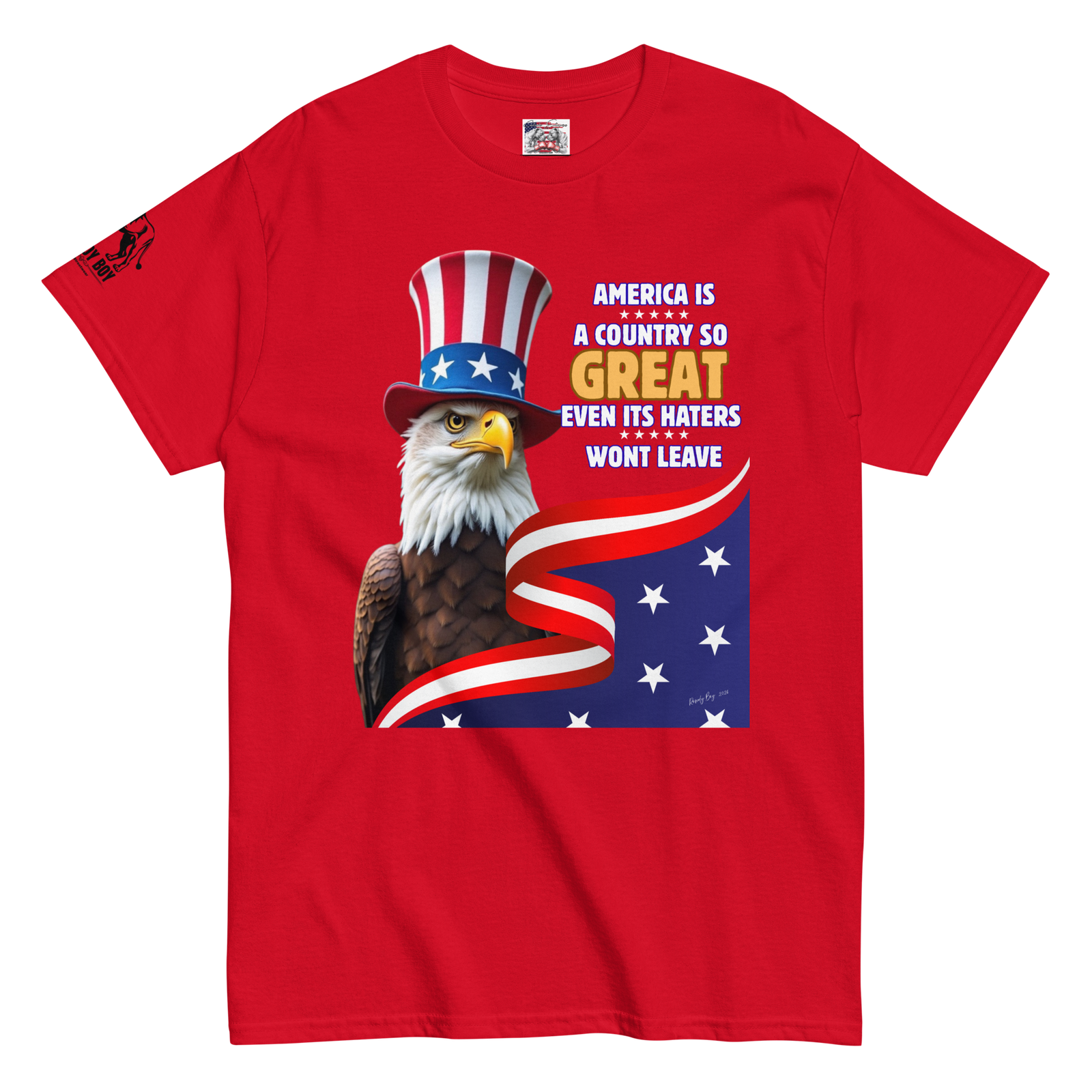 Rowdy Boy "America, A Country So GREAT Even It's Haters Won't Leave" Unisex Classic Tee - Image 11