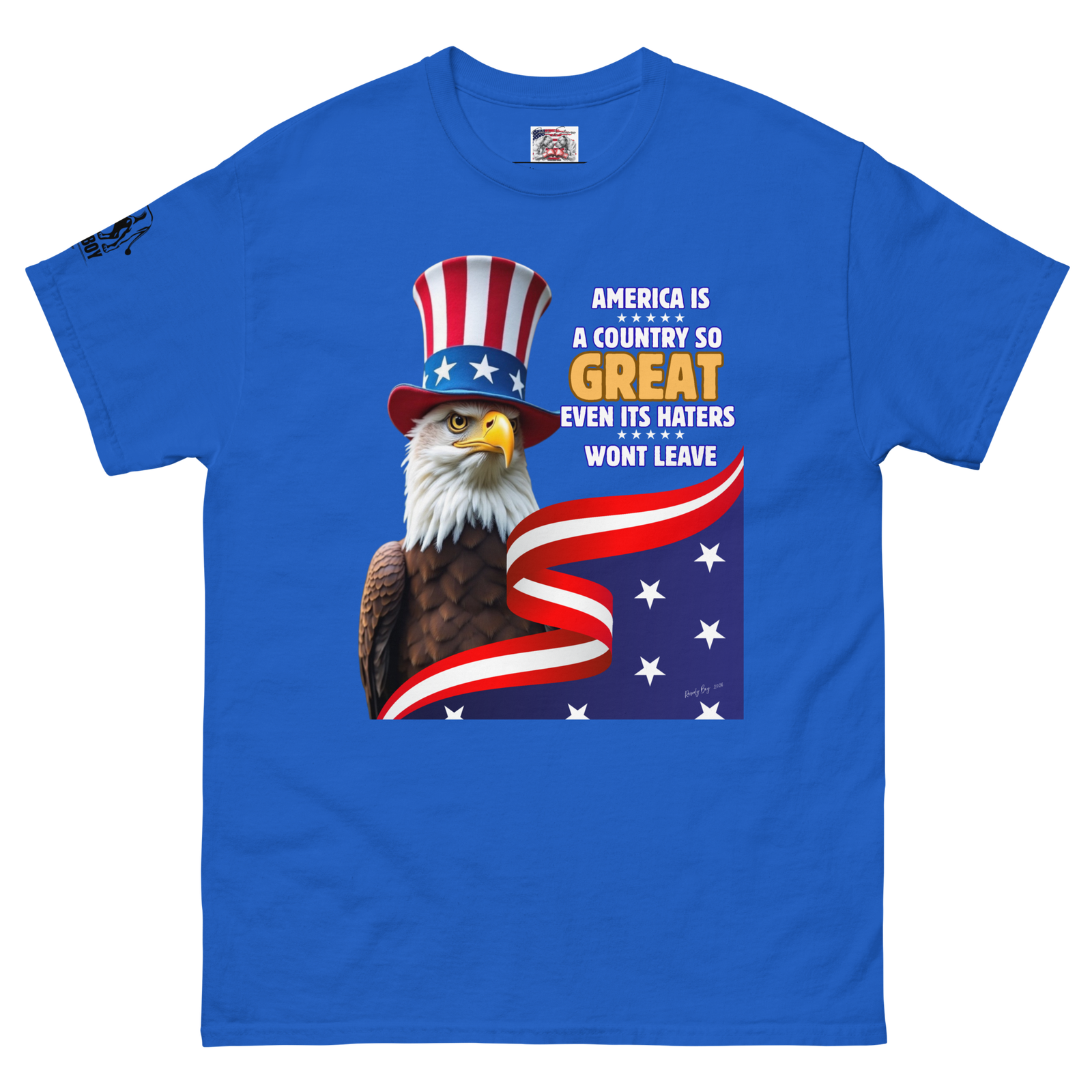 Rowdy Boy "America, A Country So GREAT Even It's Haters Won't Leave" Unisex Classic Tee - Image 41