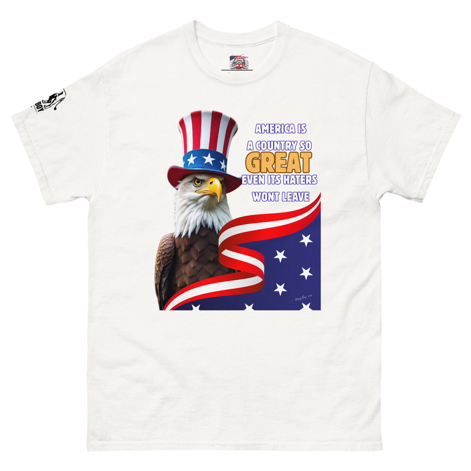 Rowdy Boy "America, A Country So GREAT Even It's Haters Won't Leave" Unisex Classic Tee - Image 42