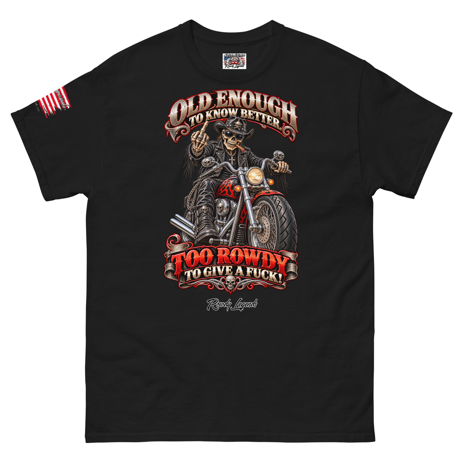 Rowdy Legends "Old Enough To Know Better" Skeleton Unisex Classic Tee