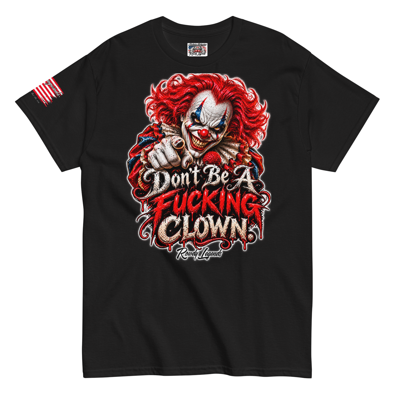 Rowdy Legends "Dont Be A Fucking Clown" Unisex Classic Tee - Image 11