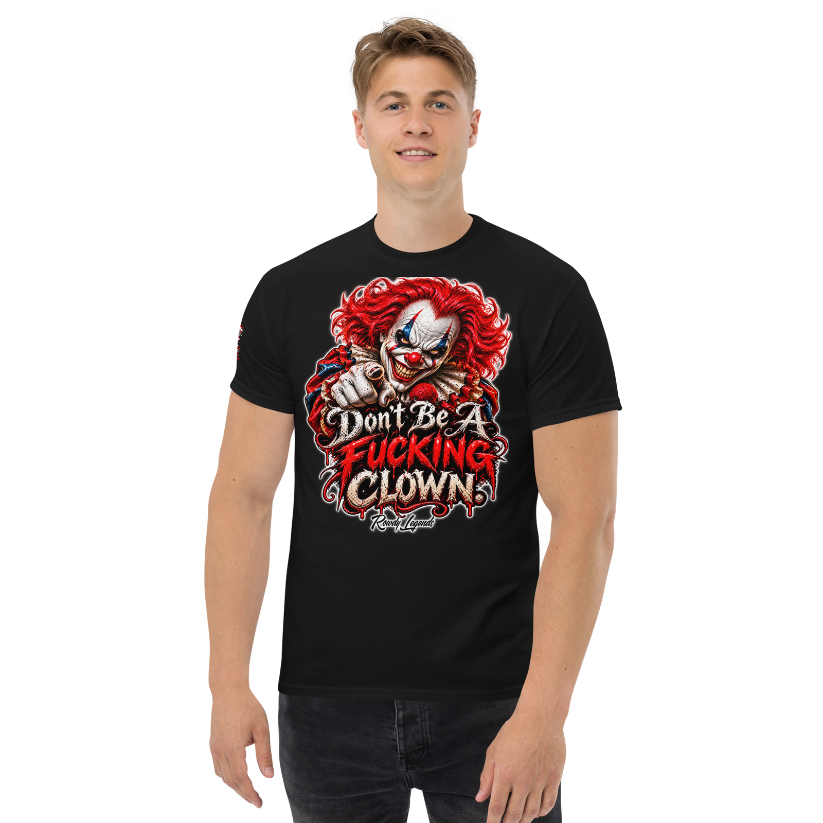 Rowdy Legends "Dont Be A Fucking Clown" Unisex Classic Tee - Image 12