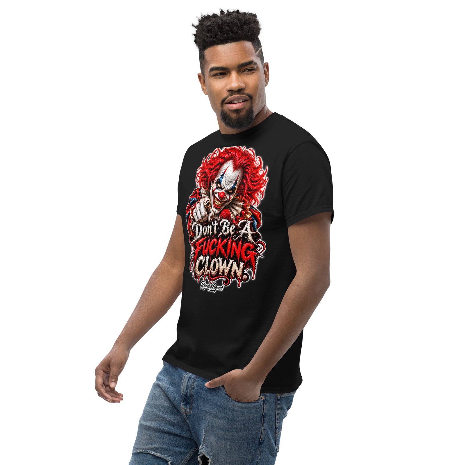 Rowdy Legends "Dont Be A Fucking Clown" Unisex Classic Tee - Image 7