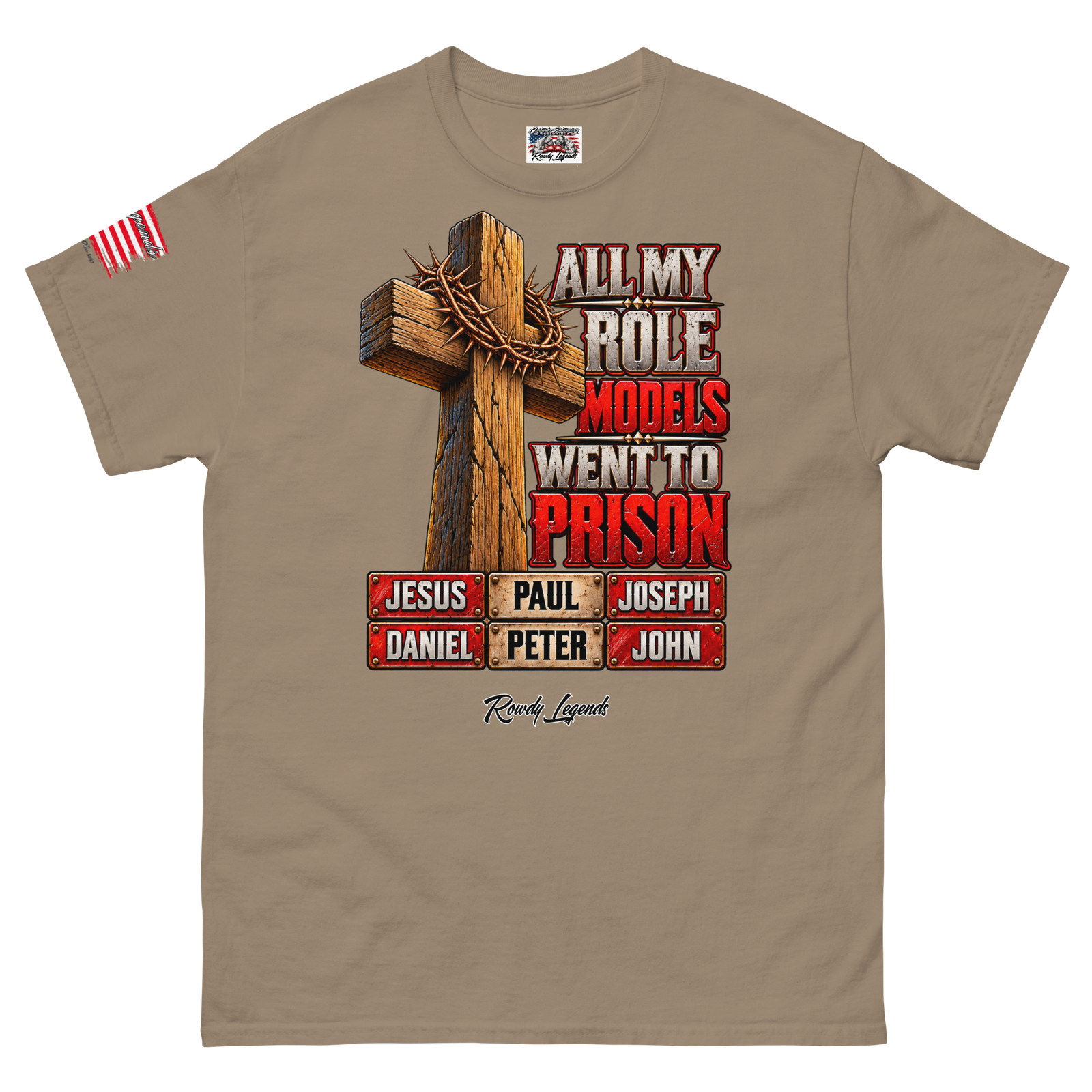 Rowdy Legends "All Of My Role Models Went To Prison" Unisex Classic Tee