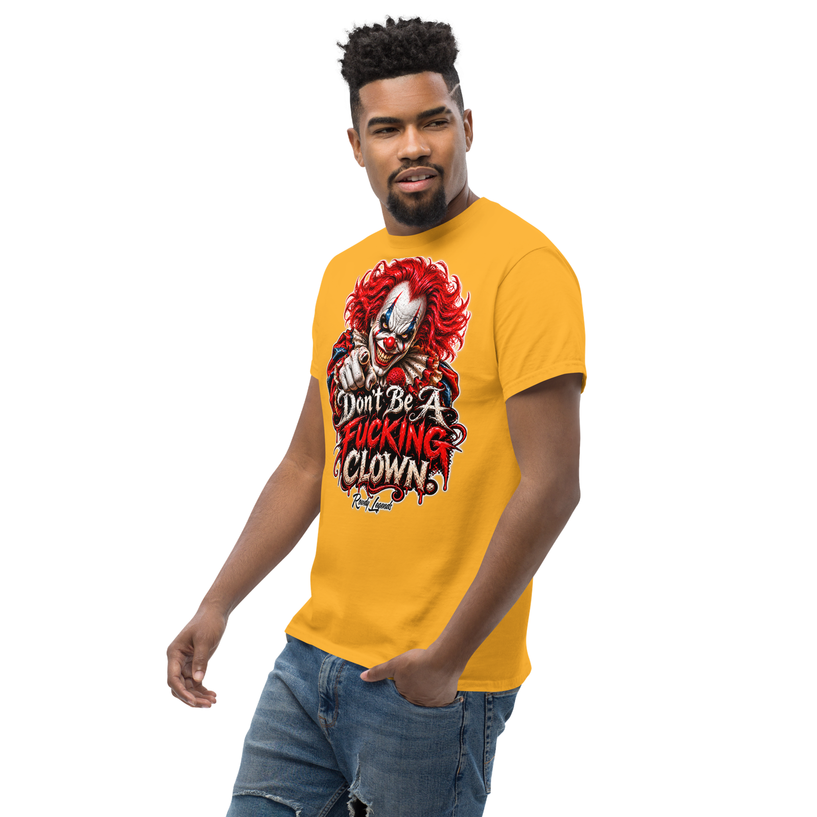 Rowdy Legends "Dont Be A Fucking Clown" Unisex Classic Tee - Image 31