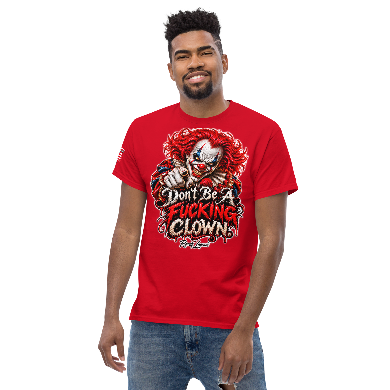Rowdy Legends "Dont Be A Fucking Clown" Unisex Classic Tee - Image 25