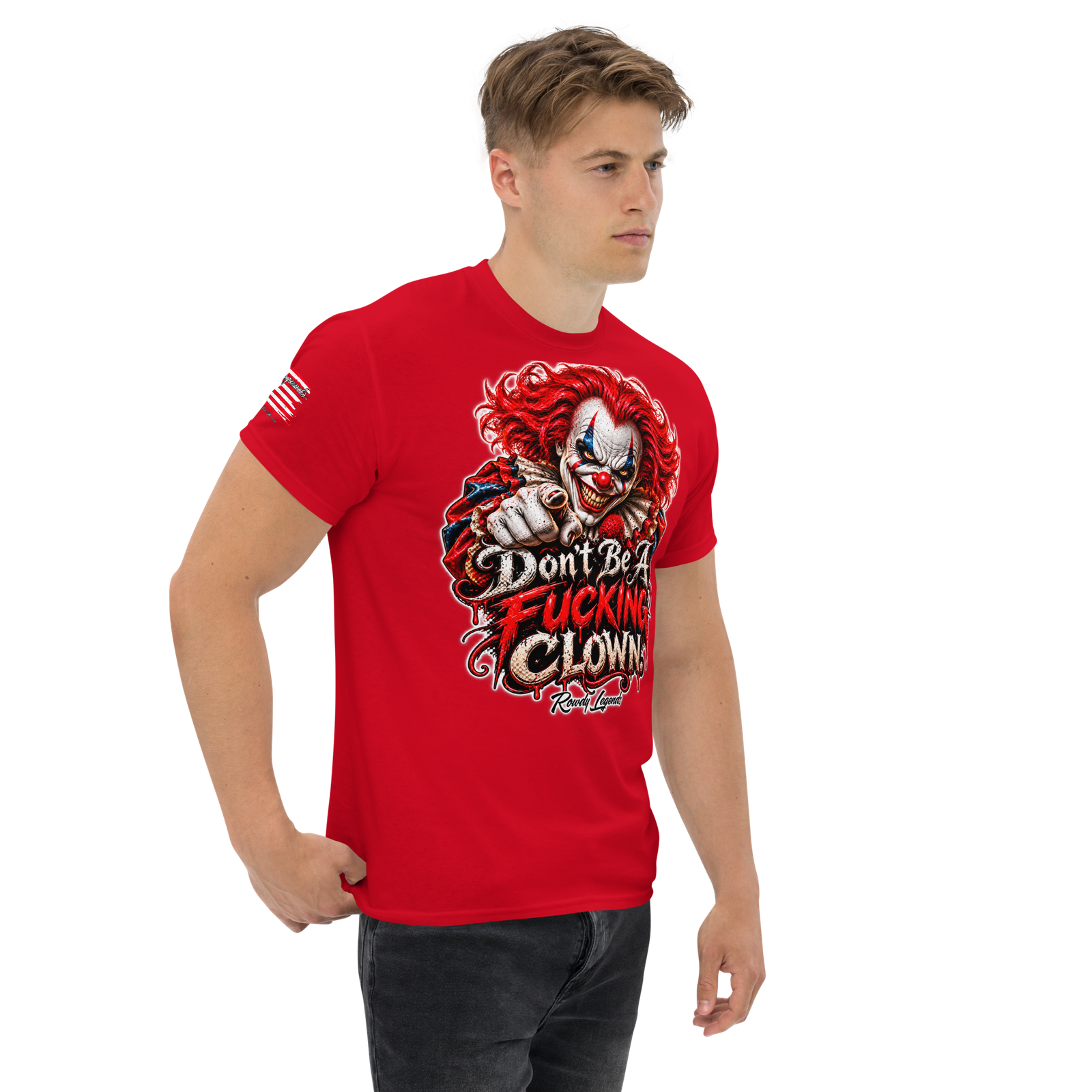 Rowdy Legends "Dont Be A Fucking Clown" Unisex Classic Tee - Image 14