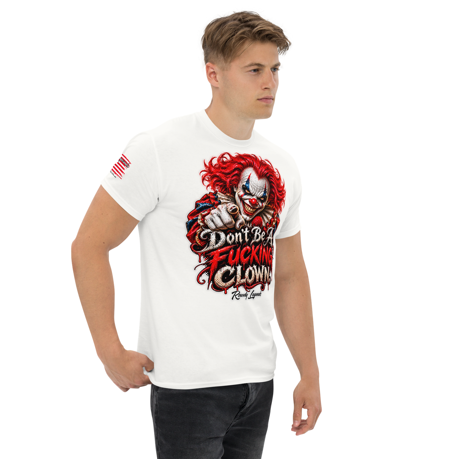 Rowdy Legends "Dont Be A Fucking Clown" Unisex Classic Tee - Image 38